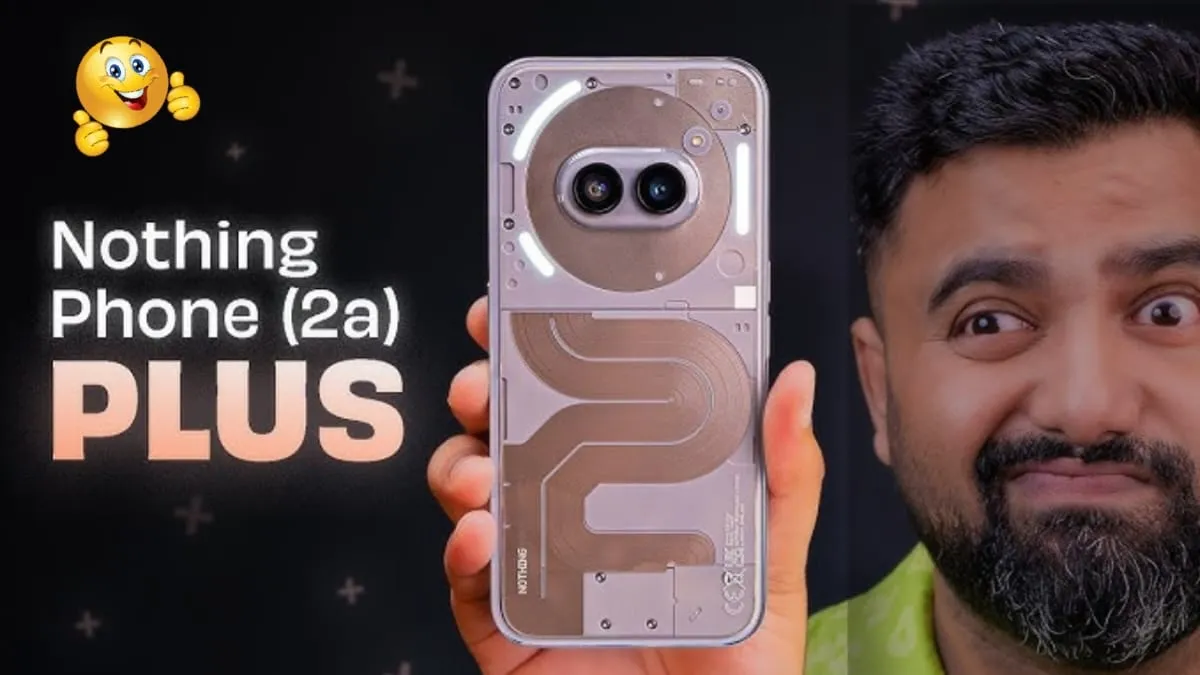 50 MP फ्रंट कैमरा के साथ लॉन्च हुआ Nothing Phone 2a Plus, जाने कीमत और फीचर्स